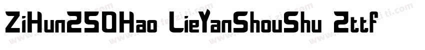 ZiHun250Hao LieYanShouShu 2ttf字体转换